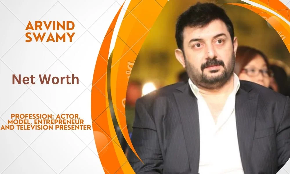 Arvind Swamy Net Worth: Deconstructing His $20 Million Wealth Journey